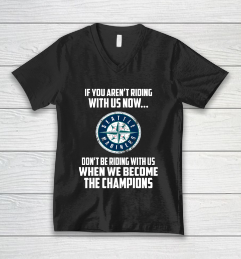 MLB Seattle Mariners Baseball We Become The Champions V-Neck T-Shirt