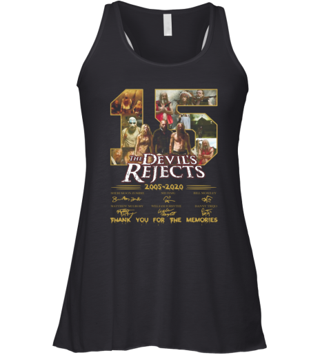 15 The Devil'S Rejects 2005 2020 Thank You For The Memories Signature Racerback Tank