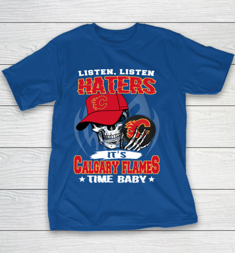 Listen Haters It is FLAMES Time Baby NHL Youth T-Shirt 6