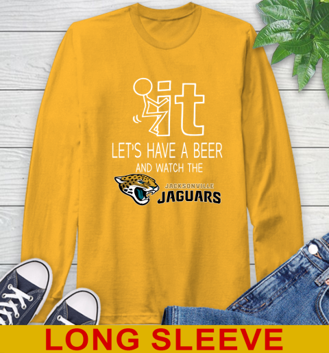 Jacksonville Jaguars Football NFL Let's Have A Beer And Watch Your Team Sports Long Sleeve T-Shirt 2