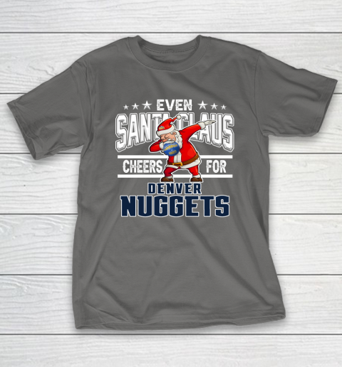 Denver Nuggets Even Santa Claus Cheers For Christmas NBA T-Shirt 8