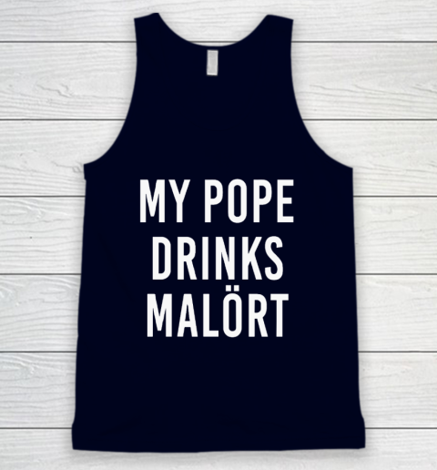 My Pope Drinks Malort Tank Top 2