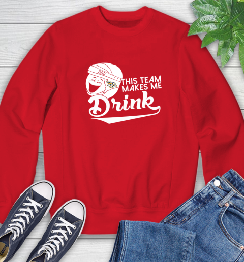 Nashville Predators NHL Hockey This Team Makes Me Drink Adoring Fan Sweatshirt 10