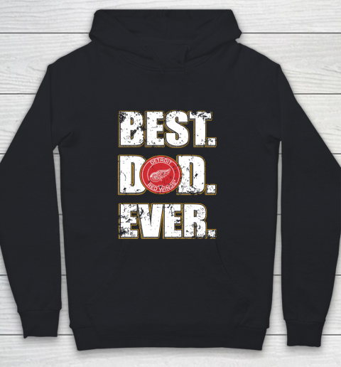 NHL Detroit Red Wings Hockey Best Dad Ever Family Shirt Youth Hoodie
