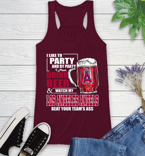 MLB I Like To Party And By Party I Mean Drink Beer And Watch My Los Angeles Angels Beat Your Team's Ass Baseball Racerback Tank 2