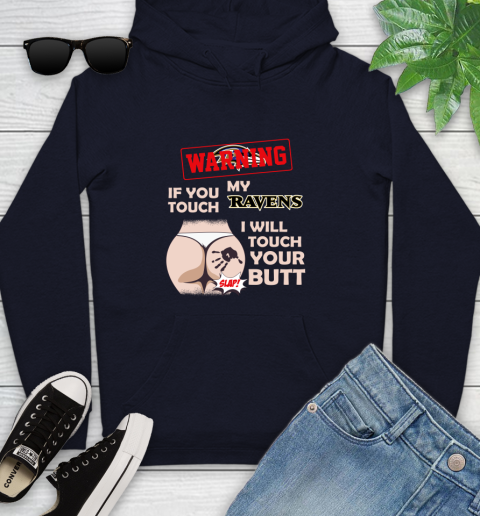 Baltimore Ravens NFL Football Warning If You Touch My Team I Will Touch My Butt Youth Hoodie 3