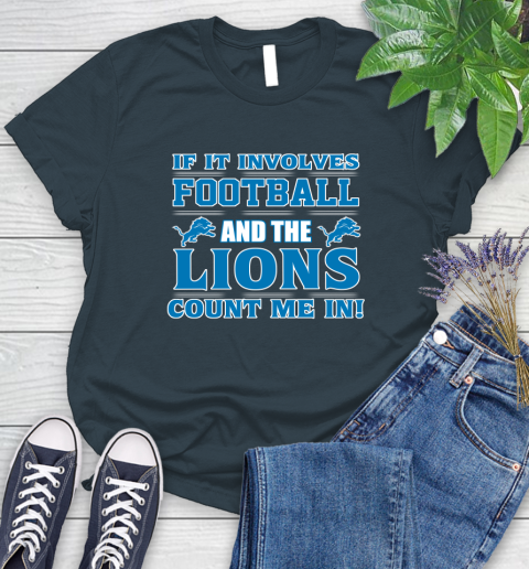 NFL If It Involves Football And The Detroit Lions Count Me In Sports Women's T-Shirt 8