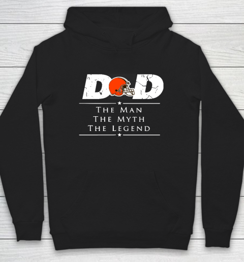 Cleveland Browns NFL Football Dad The Man The Myth The Legend Hoodie