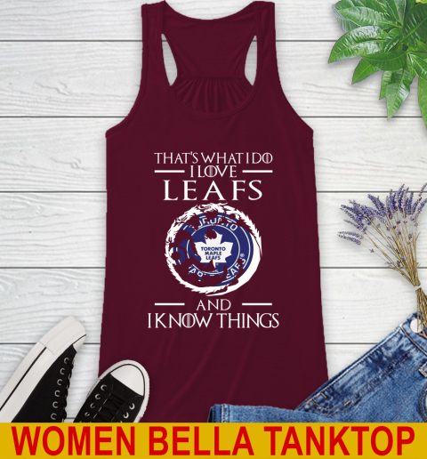 Toronto Maple Leafs NHL Hockey That's What I Do I Love My Team And I Know Things Game Of Thrones 38