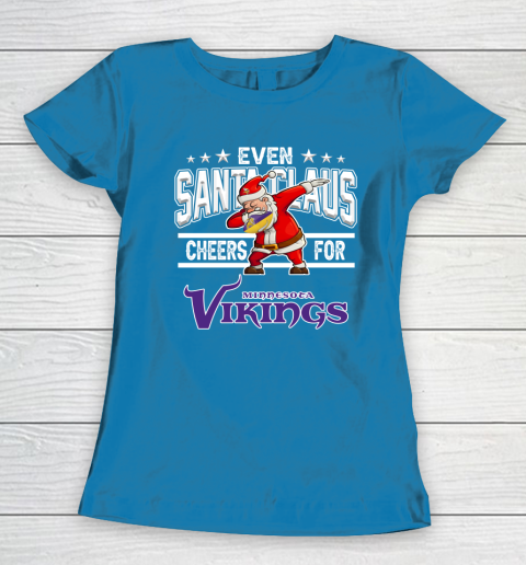 Minnesota Vikings Even Santa Claus Cheers For Christmas NFL Women's T-Shirt 6