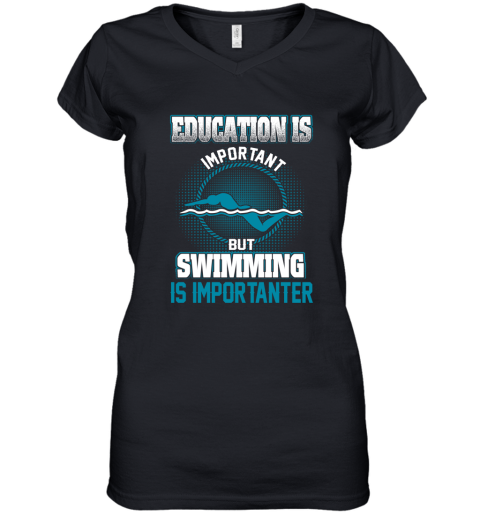 Education Is Important But Swimming Is Importanter Women's V-Neck T-Shirt