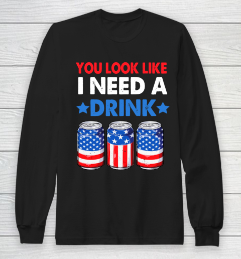 Beer Lover Funny Shirt You Look Like I Need A Drink Beer Bong American 4th Of July Long Sleeve T-Shirt