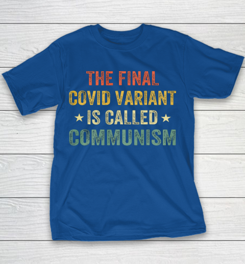 The final Co vid variant is called communism vintage Youth T-Shirt 6
