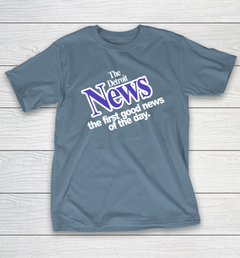 DETROIT NEWS THE FIRST GOOD NEWS OF THE DAY T-Shirt 6
