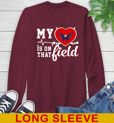 NHL My Heart Is On That Field Hockey Sports Washington Capitals Long Sleeve T-Shirt 7