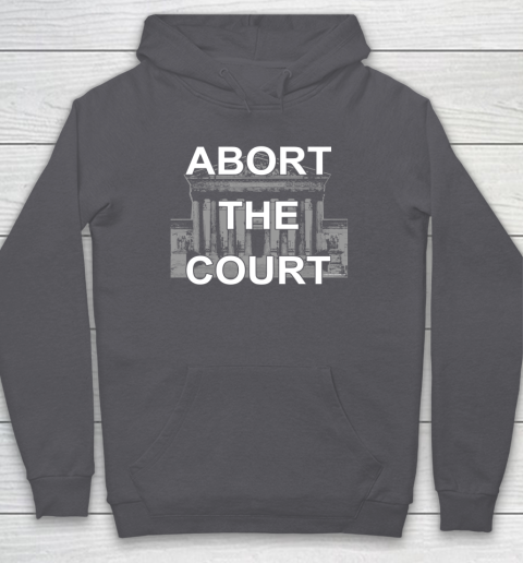 Abort The Supreme Court Shirt Overturns Roe v Wade Hoodie 4