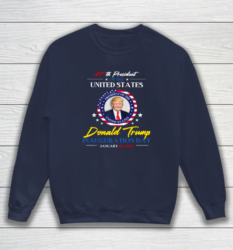 President Donald Trump Inauguration Day 2025 47th President Sweatshirt 2