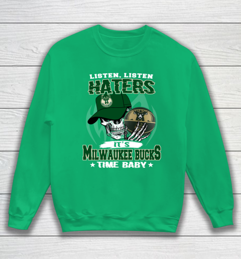 Listen Haters It is BUCKS Time Baby NBA Sweatshirt 5