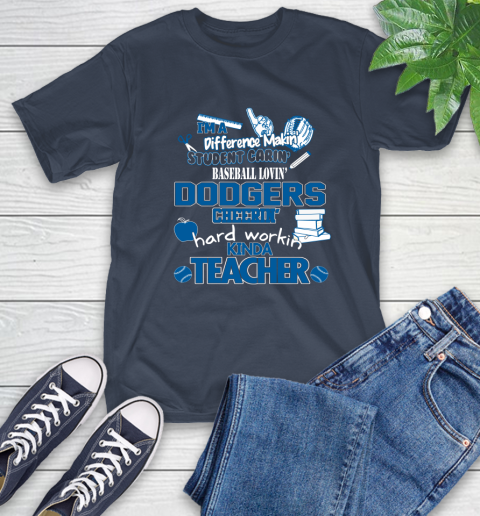Los Angeles Dodgers MLB I'm A Difference Making Student Caring Baseball Loving Kinda Teacher T-Shirt 3