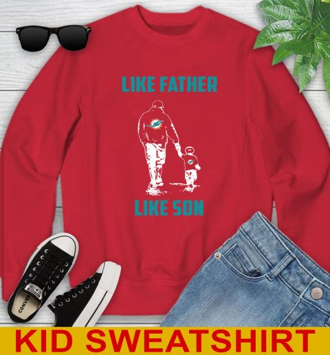 Miami Dolphins NFL Football Like Father Like Son Sports Youth Sweatshirt 7