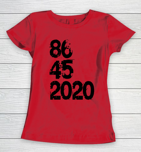 86 45 2020 Anti Trump Shirt 8645 Dump Trump Women's T-Shirt 7