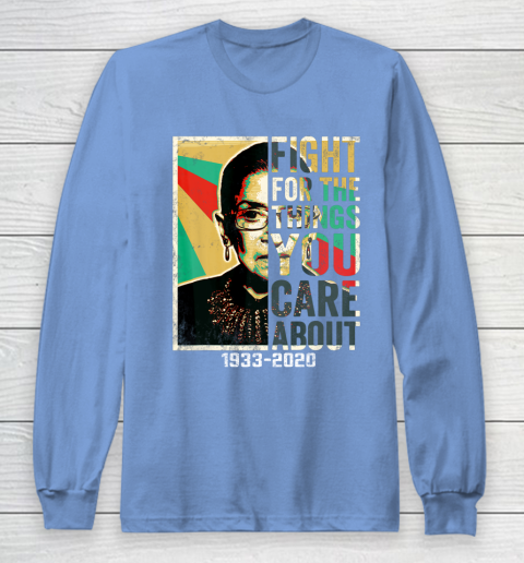 Notorious RBG 1933  2020 Shirt  Fight For The Things You Care About Vintage Long Sleeve T-Shirt 8