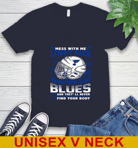 St.Louis Blues Mess With Me I Fight Back Mess With My Team And They'll Never Find Your Body Shirt V-Neck T-Shirt 2