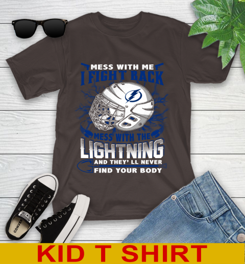 Tampa Bay Lightning Mess With Me I Fight Back Mess With My Team And They'll Never Find Your Body Shirt Youth T-Shirt 6