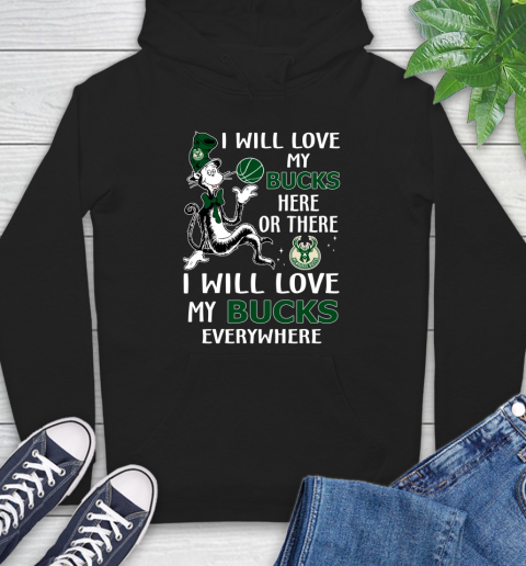 NBA Basketball Milwaukee Bucks I Will Love My Bucks Everywhere Dr Seuss Shirt Hoodie