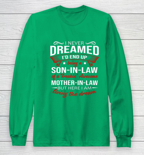 I Never Dreamed I d End Up Being A Son In Law Awesome Gifts Long Sleeve T-Shirt 4