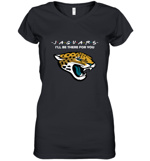 I'll Be There For You Jacksonville Jaguars Friends Movie NFL Women's V-Neck T-Shirt