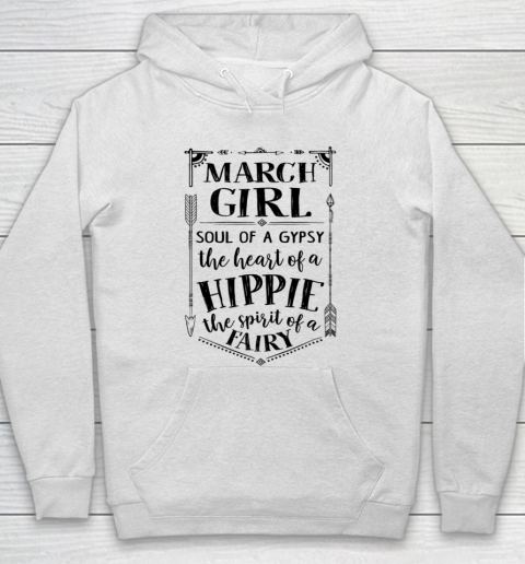 March Girl The Heart Of A Hippie Birthday Gift Hoodie