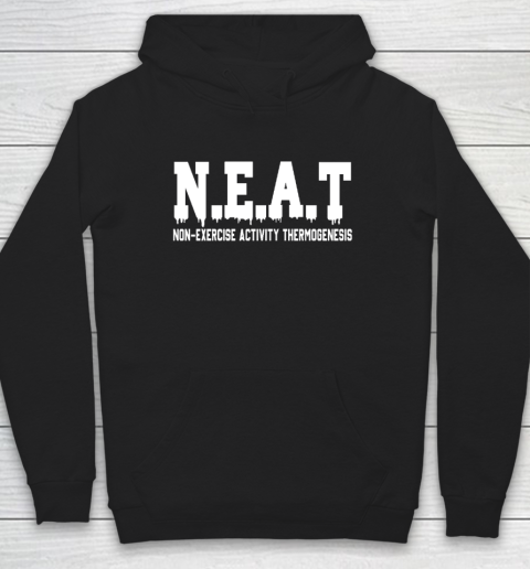 Non Exercise Activity thermogenesis Hoodie