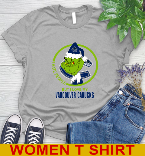 Vancouver Canucks NHL Christmas Grinch I Hate People But I Love My Favorite Hockey Team Women's T-Shirt 5