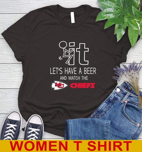Kansas City Chiefs Football NFL Let's Have A Beer And Watch Your Team Sports Women's T-Shirt 9