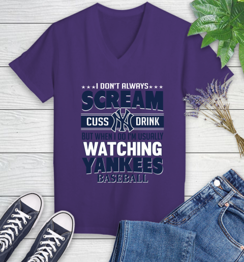New York Yankees MLB I Scream Cuss Drink When I'm Watching My Team Women's V-Neck T-Shirt 3