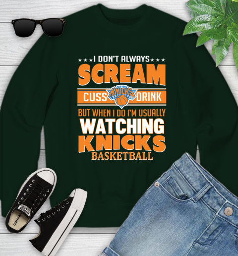 New York Knicks NBA Basketball I Scream Cuss Drink When I'm Watching My Team Youth Sweatshirt 9