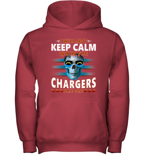 NFL I Will Not Keep Calm When The Los Angeles Chargers Are On Skull Football Sports 1FVomFI5OlI youth hoodie 43 95 151514 front red