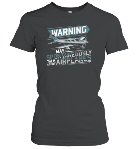 Warning May Spontaneously Pilot Women's T-Shirt