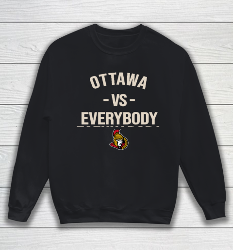 Ottawa Senators Vs Everybody Sweatshirt