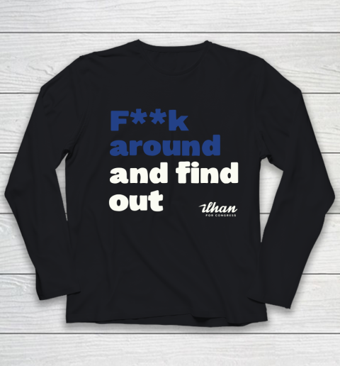 Ilhan Omar Shirt Fuck Around And Find Out Youth Long Sleeve
