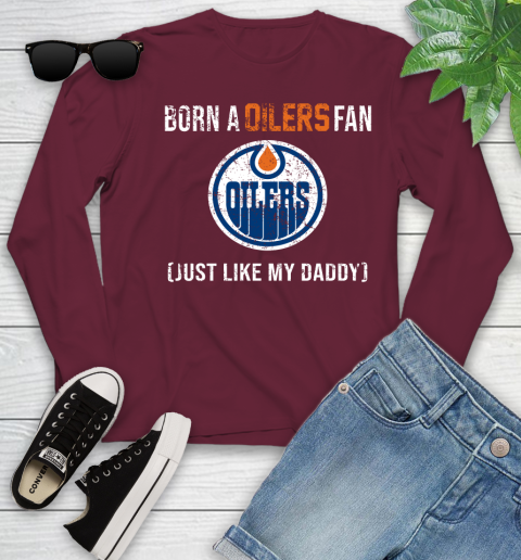 NHL Edmonton Oilers Hockey Loyal Fan Just Like My Daddy Shirt Youth Long Sleeve 5