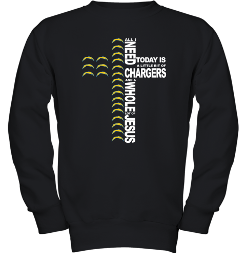 NFL All I Need Today Is A Little Bit Of Los Angeles Chargers And A Whole Lot Of Jesus Football D7zzBJNJ3Ez youth sweatshirt 47 95 151514 front black