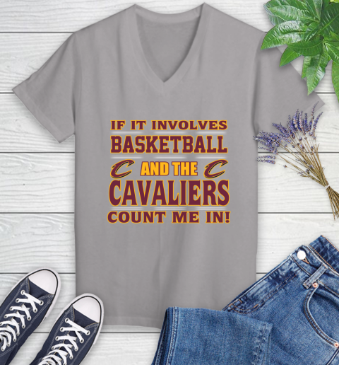 NBA If It Involves Basketball And Cleveland Cavaliers Count Me In Sports Women's V-Neck T-Shirt 4
