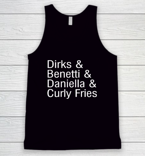 Dirks & Benetti & Daniella & Curly Fries Tank Top