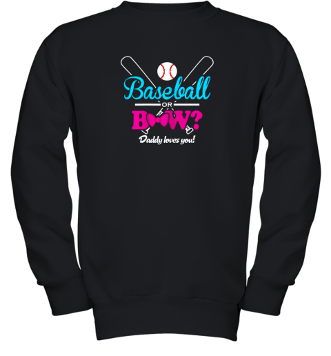 Baseball Or Bows Gender Reveal Party Daddy Loves You Youth Sweatshirt