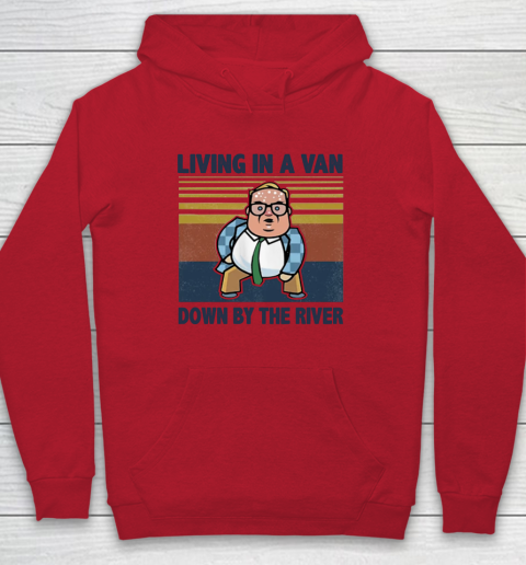 Matt Foley Living In A Van Down By The River Hoodie 6