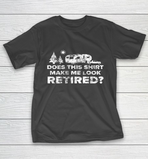 Retired Camping Shirt Retiree Gift 5th Wheel Camper RV T-Shirt