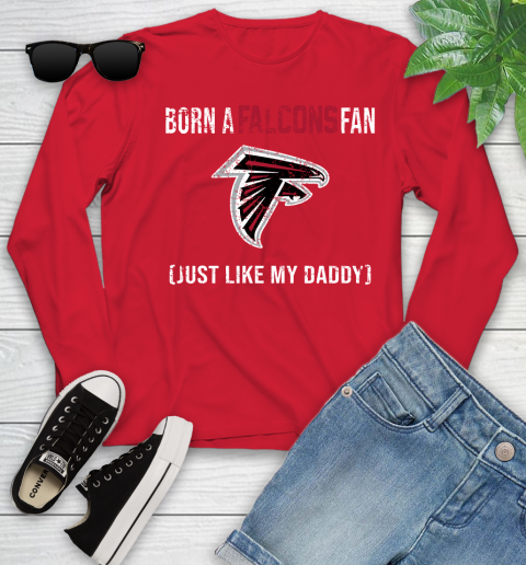 NFL Atlanta Falcons Football Loyal Fan Just Like My Daddy Shirt Youth Long Sleeve 10