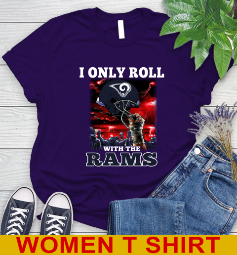 Los Angeles Rams NFL Football I Only Roll With My Team Sports Women's T-Shirt 4